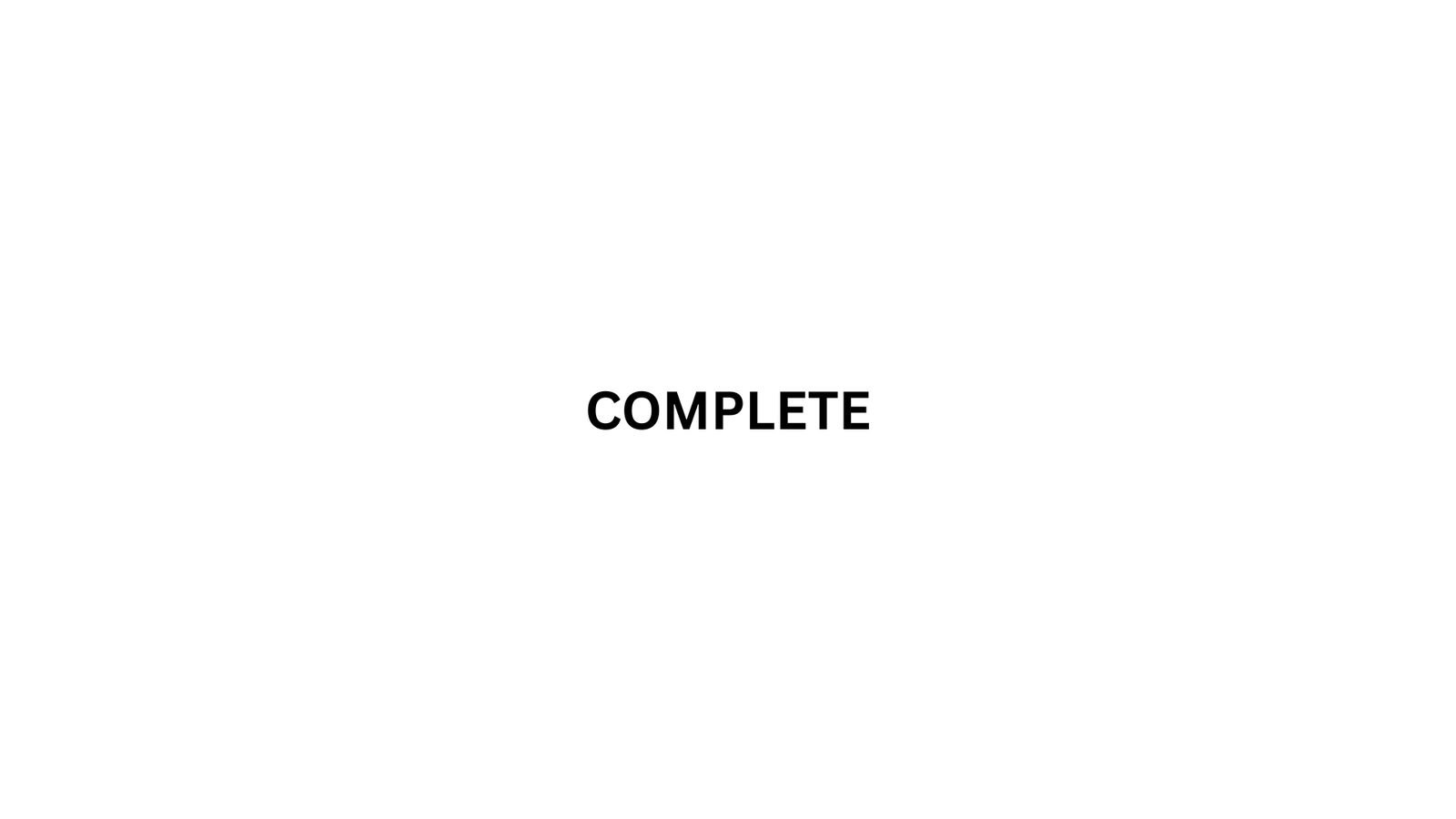 Title card reading “COMPLETE”.